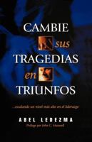 Cambie Sus Tragedias En Triunfos Escalando Un Nivel Más Alto En El Liderazgo 0881136387 Book Cover