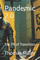 Pandemic 2.0: The Pit of Transition B0DFWRVZ2J Book Cover