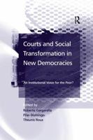 Courts And Social Transformation in New Democracies: An Institutional Voice for the Poor? 1138264547 Book Cover