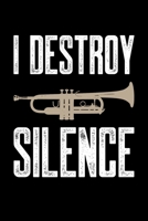 I Destroy Silence: Trumpet Journal, Trumpeter Notebook Note-Taking Planner Book, Birthday Present Gifts for Trumpet Players Or Teachers 1671072995 Book Cover