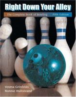 Right Down Your Alley: The Complete Book of Bowling 0918438586 Book Cover