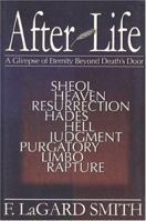 AfterLife: A Glimpse of Eternity Beyond Death's Door 0966006046 Book Cover