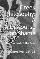 Greek Philosophy: A Discourse on Shame: The Sextant of the Soul B0FMPW7C88 Book Cover