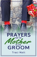 Prayers for the Mother of the Groom 1543241204 Book Cover