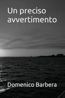Un Preciso Avvertimento 1520378424 Book Cover