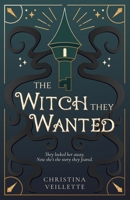 The Witch They Wanted B0FKH9L2R9 Book Cover