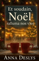 Et soudain, Noël ralluma nos vies: Un roman d'hiver sur l'amour et la seconde chance B0FTWZTGBN Book Cover