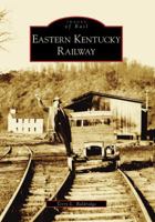 Eastern Kentucky Railway (KY) (Images of Rail) 0738552763 Book Cover