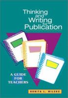 Thinking and Writing for Publication: A Guide for Teachers 0872074994 Book Cover