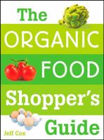 The Organic Food Shopper's Guide 0470174870 Book Cover