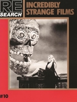Re/Search #10: Incredibly Strange Films 0940642093 Book Cover