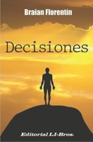 Decisiones: El secreto para tomar buenas decisiones 9874617896 Book Cover