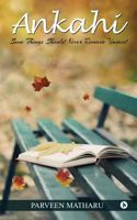 Ankahi: Some Things Should Never Remain Unsaid 1642497940 Book Cover