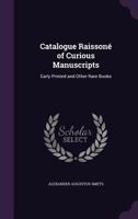 Catalogue Raisson of Curious Manuscripts: Early Printed and Other Rare Books 1356966624 Book Cover