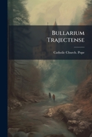 Bullarium Trajectense 1147257469 Book Cover
