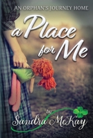 A Place for Me An Orphan's Journey Home 0996656669 Book Cover