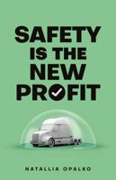 Safety is The New Profit: How to Fix Safety Scores, Change Mindset, and Make More Money in Your Trucking Business B0FH39SBY7 Book Cover