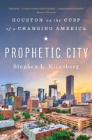Prophetic City: Houston on the Cusp of a Changing America 1501177915 Book Cover