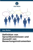 Definition von Sprachkenntnissen und Auswahl von Bewertungsinstrumenten (German Edition) 6209724698 Book Cover