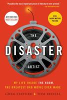 The Disaster Artist: My Life Inside The Room, the Greatest Bad Movie Ever Made 1476730407 Book Cover