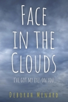 Face In The Clouds: I've Got My Eyes On You B0F4M7LZCF Book Cover