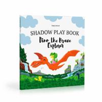Dino the Brave Explorer, a SHAPLABOO Shadow Play Book (with Shadow Illustrations) 1966482035 Book Cover