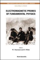 Electromagnetic Probes of Fundamental Physics [With CDROM] 9812385665 Book Cover