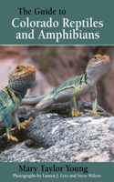 The Guide to Colorado Reptiles and Amphibians 1555915841 Book Cover