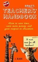 Smart Teachers Handbook: How to save time, earn more money and gain respect in education 1798014327 Book Cover