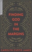 Finding God in the Margins: The Book of Ruth 1683590805 Book Cover