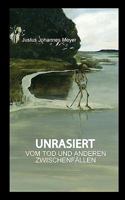 Unrasiert: Vom Tod und anderen Zwischenfällen 3837040097 Book Cover