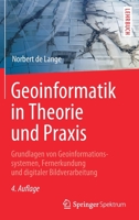 Geoinformatik in Theorie Und Praxis: Grundlagen Von Geoinformationssystemen, Fernerkundung Und Digitaler Bildverarbeitung 3662607085 Book Cover