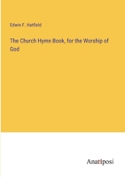 The Church Hymn Book, for the Worship of God 3382130149 Book Cover