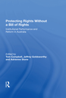 Protecting Rights Without a Bill of Rights: Institutional Performance and Reform in Australia 1138620238 Book Cover