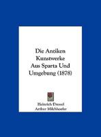 Die Antiken Kunstwerke Aus Sparta Und Umgebung Beschrieben 1161065695 Book Cover