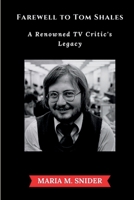 Farewell To Tom Shales: A Renowned TV Critic's Legacy B0CSWQHNPL Book Cover