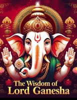The Wisdom of Lord Ganesha B0F5MG1JJS Book Cover