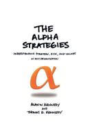 The Alpha Strategies, Understanding Strategy, Risk, and Values in Any Organization 1477152857 Book Cover