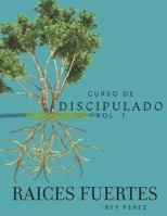 Guía de discipulado: Raíces Fuertes B0CDZ991PS Book Cover