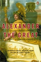 Alexander the Great: The Brief Life and Towering Exploits of History's Greatest Conqueror--As Told By His Original Biographers 0142001406 Book Cover