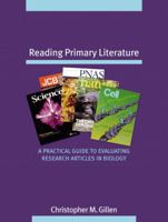 Reading Primary Literature: A Practical Guide to Evaluating Research Articles in Biology 080534599X Book Cover