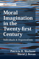 Moral Imagination in the Twenty-first Century: Individuals and Organizations 1009565850 Book Cover