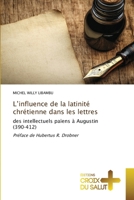 L'influence de la latinité chrétienne dans les lettres (French Edition) 6209677843 Book Cover