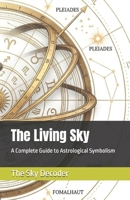The Living Sky: A Complete Guide to Astrological Symbolism (Astrology) B0H392WWJ2 Book Cover