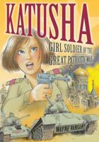 Katusha: Girl Soldier of the Great Patriotic War 1682474259 Book Cover