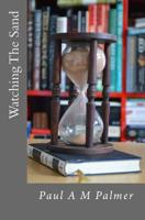 Watching The Sand 1542436524 Book Cover