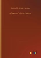 A Woman's Love Letters (1895) 3842486758 Book Cover