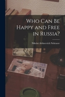 Who Can Be Happy, and Free in Russia? (Classic Reprint) 1015697976 Book Cover