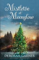 Mistletoe at Moonglow 0996044949 Book Cover