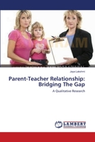 Parent-Teacher Relationship: Bridging The Gap 3659173886 Book Cover